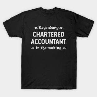 Legendary Chartered Accountant In The Making T-Shirt